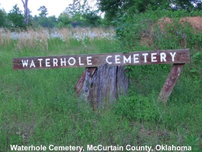 The Waterhole Choctaw cemetery was the first community graveyard in McCurtain County, Oklahoma.